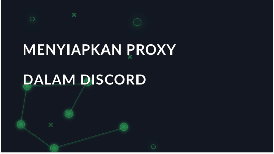 Panduan untuk menyiapkan proxy di Discord