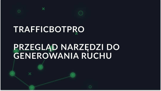 TrafficBotPro: Przegląd narzędzia do generowania ruchu