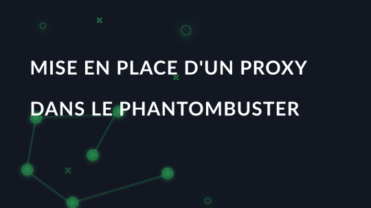 Mise en place d'un proxy dans le PhantomBuster