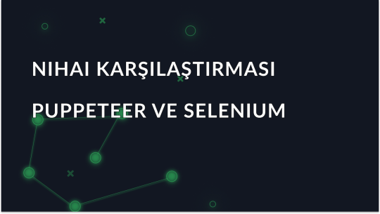 Puppeteer vs Selenium: Temel Farklılıklar