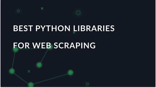 10 Best Python Libraries for Web Scraping