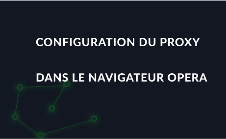 Configuration du proxy dans le navigateur Opera