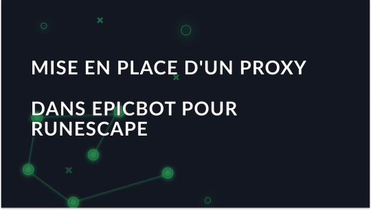 Installation pas à pas d'un proxy dans EpicBot OSRS