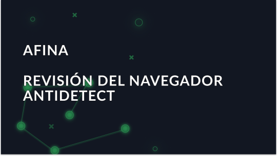 Visión General del Navegador Afina: Características, precios y consejos de uso