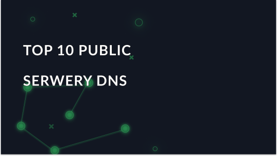 Publiczne serwery DNS - TOP 10