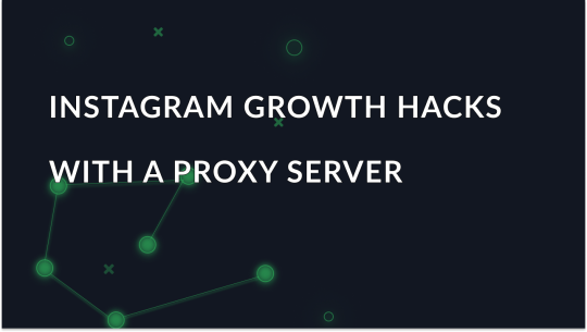 Instagram Growth Hacks with a Proxy Server