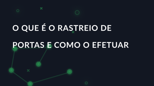 O que é o rastreio de portas e como o efetuar