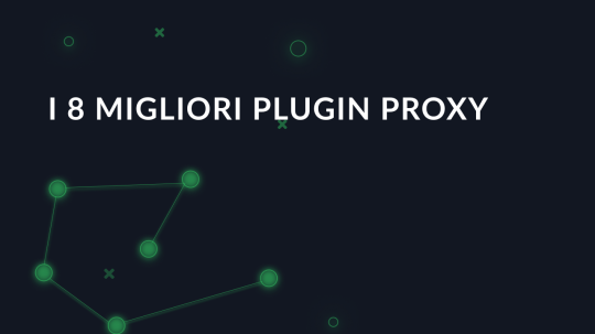 I 8 migliori plugin proxy