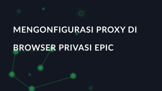 Mengonfigurasi proxy di Browser Privasi Epic