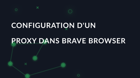 Configuration d'un proxy dans Brave Browser