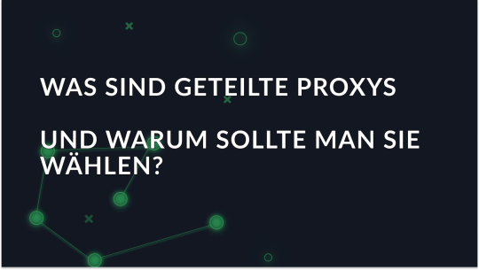 Was sind gemeinsam genutzte Proxys und warum sollte man sie wählen?