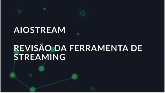 Visão geral do AIOStream: Uma ferramenta para streaming