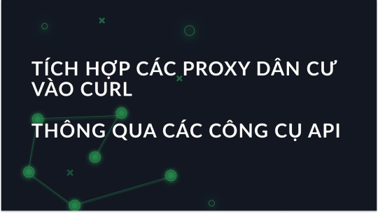 Tích hợp các proxy dân cư vào Curl thông qua các công cụ API