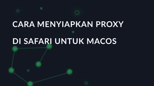 Cara menyiapkan proxy di Safari untuk MacOS