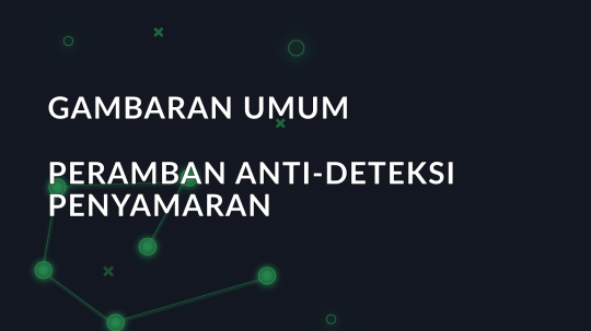 Gambaran umum peramban anti-deteksi Incogniton