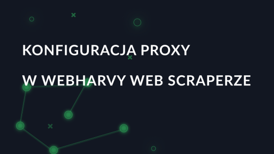 Konfiguracja proxy w WebHarvy web scraperze