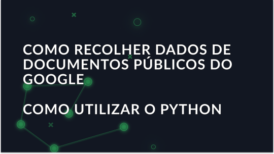 Guia para extrair conteúdo público do Google Docs com Python
