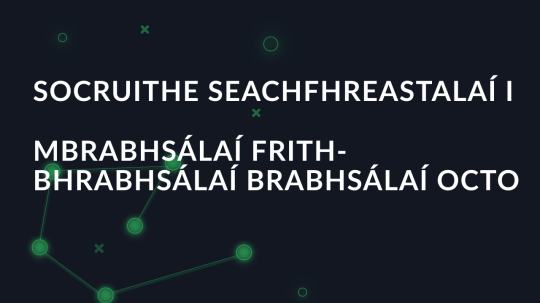 Socruithe seachfhreastalaí i mBrabhsálaí Frith-Bhrabhsálaí Brabhsálaí OCTO