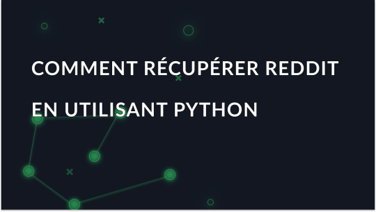 Comment récupérer Reddit en utilisant Python