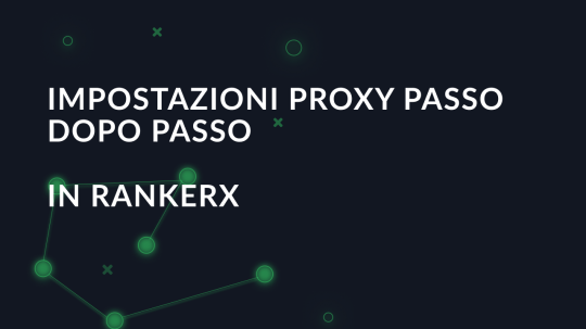 Impostazioni proxy passo dopo passo in RankerX