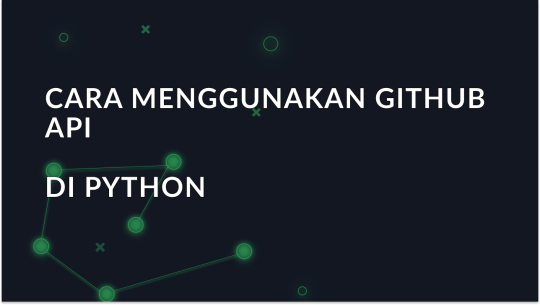 Cara Menggunakan API GitHub Python: Tutorial Langkah-demi-Langkah