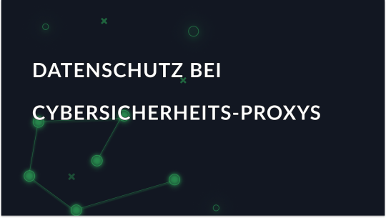 Schützen Sie Ihre Daten mit Proxy-Servern für Cybersicherheit