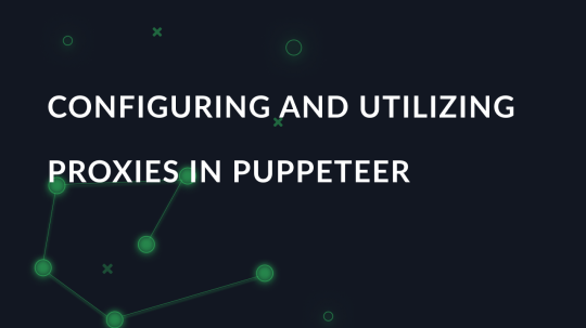 Configuring and utilizing proxies in Puppeteer