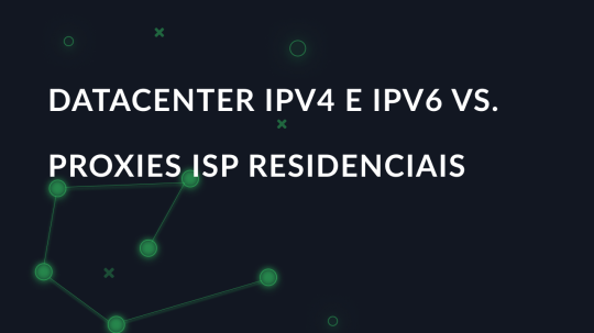 Datacenter IPv4 e IPv6 vs. Proxies ISP residenciais