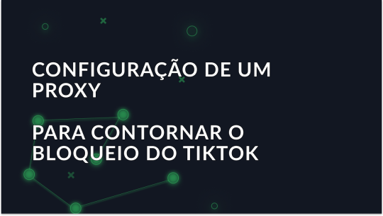 Como contornar o bloqueio do TikTok