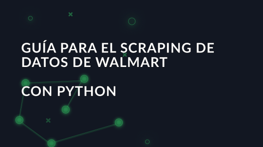 Guía para el scraping de datos de Walmart con Python