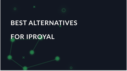 Best IPRoyal Alternatives in 2025 (Reliable Proxy Services Compared)