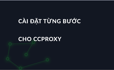 Cài đặt từng bước cho CCProxy