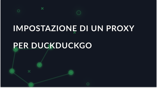 Come usare il proxy con DuckDuckGo?