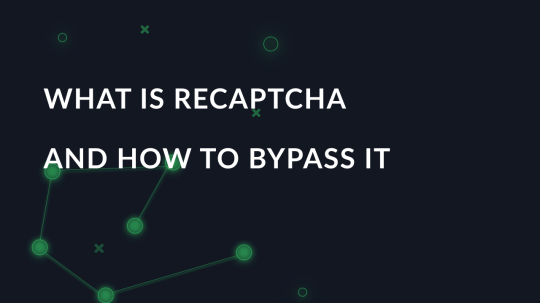 What is ReCaptcha and how to bypass it
