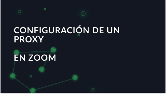 Cómo configurar un proxy de Zoom