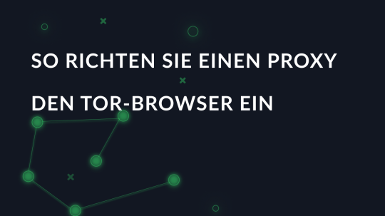 Einen Proxy im Tor-Browser einrichten