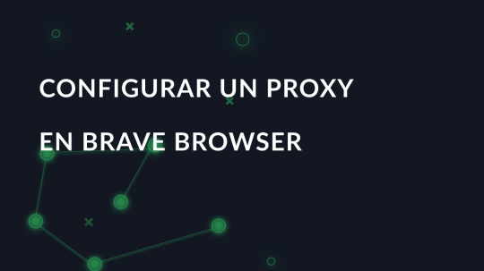 Configurar un proxy en Brave Browser