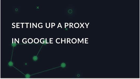 How to set up a proxy server in Google Chrome