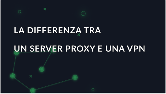 La differenza tra un server proxy e una VPN