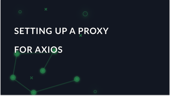 How to Set Up an Axios Proxy: Definitive Guide