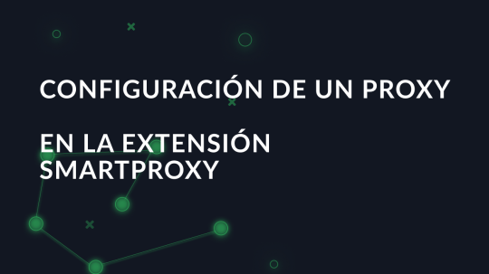 Configuración de un proxy en la extensión SmartProxy