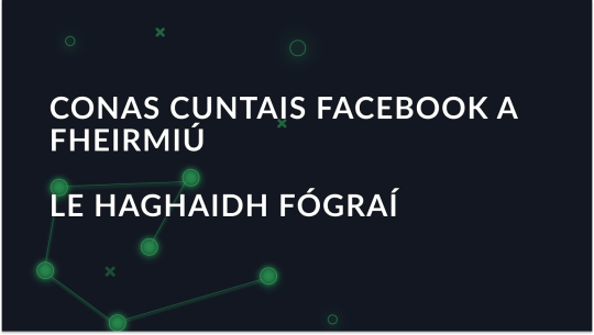 Conas cuntais Facebook a fhómhar le haghaidh fógraí