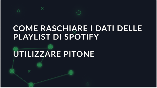 Come raschiare i dati delle playlist di Spotify usando Python