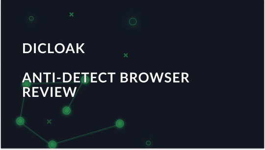 Dicloak Antidetect Browser: Full Review and Features Explained