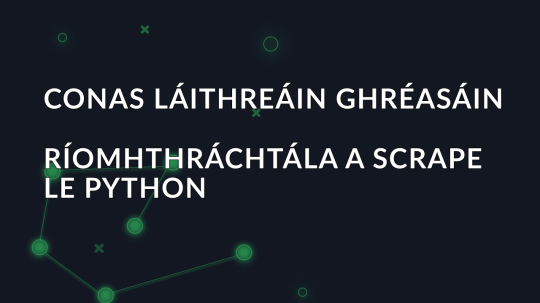 Conas láithreáin ghréasáin ríomhthráchtála a scrape le Python