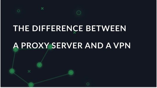 The Difference Between a Proxy Server and a VPN