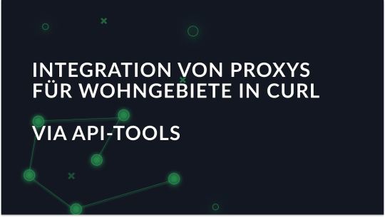 Integration von Proxies für Wohngebiete in Curl über API-Tools