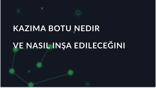 Kazıma Botu Nedir ve Nasıl Oluşturulur?