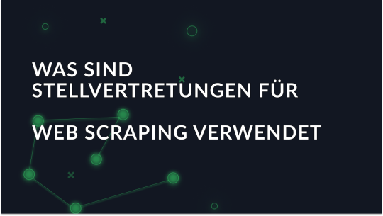 Wozu werden Proxys für Web Scraping verwendet?