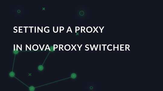 Setting up a proxy in Nova Proxy Switcher